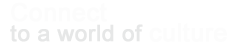 Connect to a world of culture